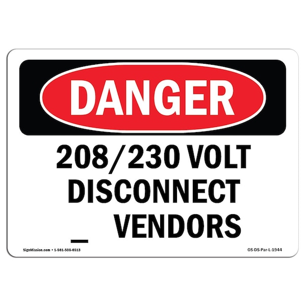 Safety Sign, OSHA Danger, 18" Height, 24" Width, 208 230 Volt Disconnect For Vendors, Landscape